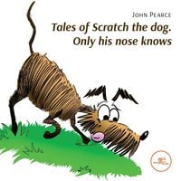 Produktbild: Tales of Scratch the dog. Only his nose knows