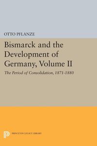 Produktbild: Bismarck and the Development of Germany, Volume II