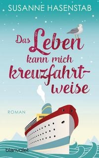 Produktbild: Das Leben kann mich kreuzfahrtweise