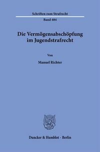Produktbild: Die Verm&ouml;gensabsch&ouml;pfung im Jugendstrafrecht