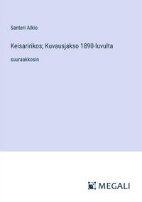 Produktbild: Keisaririkos; Kuvausjakso 1890-luvulta