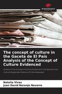 Produktbild: The concept of culture in the Gaceta de El Pa&iacute;s Analysis of the Concept of Culture Evidenced