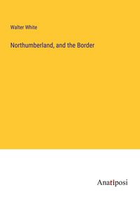 Produktbild: Northumberland, and the Border