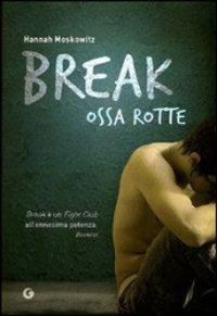 Produktbild: Moskowitz, H: Break. Ossa rotte