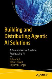 Produktbild: Building and Distributing Agentic AI Solutions