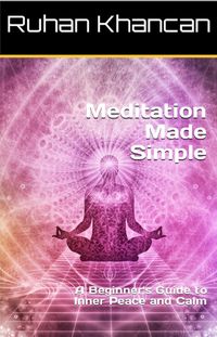 Produktbild: Meditation Made Simple: A Beginner's Guide to Inner Peace and Calm
