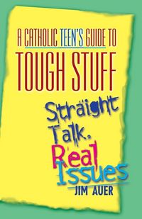 Produktbild: Catholic Teen's Guide to Tough Stuff