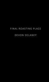 Produktbild: Delaney, D: Final Roasting Place
