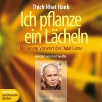 Produktbild: Ich pflanze ein L&auml;cheln - Mit einem Vorwort des Dalai Lama (Ungek&uuml;rzt)