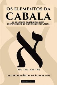 Produktbild: Os Elementos Da Cabala - As Cartas In&eacute;ditas De &Eacute;liphas L&eacute;vi