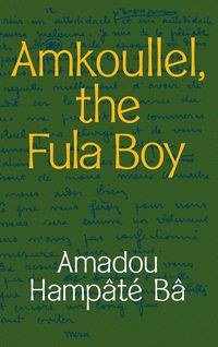 Bild vom Artikel Amkoullel, the Fula Boy vom Autor Amadou Hampâté Bâ