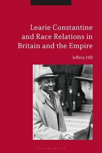 Produktbild: Learie Constantine and Race Relations in Britain and the Empire
