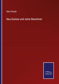 Produktbild: Neu-Guinea und seine Bewohner