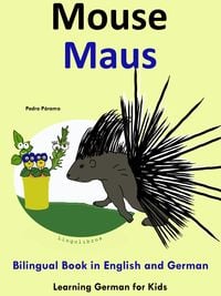 Produktbild: Bilingual Book in English and German: Mouse - Maus - Learn German Collection (Learning German for Kids, #4)