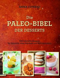 Bild vom Artikel Die Paleo-Bibel der Desserts vom Autor Anna Conrad