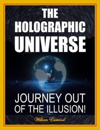 Bild vom Artikel The Holographic Universe vom Autor William Eastwood
