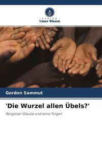 Produktbild: 'Die Wurzel allen &Uuml;bels?'