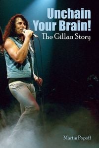 Produktbild: Unchain Your Brain! The Gillan Story