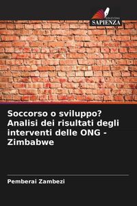 Produktbild: Soccorso o sviluppo? Analisi dei risultati degli interventi delle ONG - Zimbabwe