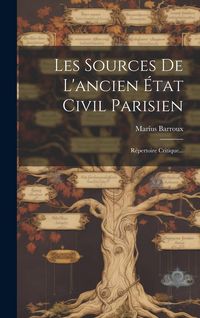 Produktbild: Les Sources De L'ancien &Eacute;tat Civil Parisien: R&eacute;pertoire Critique...