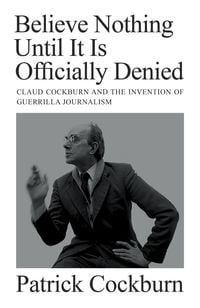 Produktbild: Believe Nothing Until It Is Officially Denied