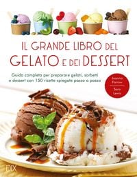 Produktbild: Il grande libro del gelato e dei dessert
