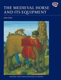 Produktbild: The Medieval Horse and its Equipment, c.1150-1450
