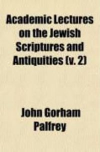 Produktbild: Academic Lectures on the Jewish Scriptures and Antiquities (Volume 2); Genesis and Prophets