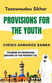 Produktbild: Tazawoudou Sikhar : Provisions for the Youth - CHEIKH AHMADOU BAMBA MBACKE