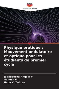 Produktbild: Physique pratique : Mouvement ondulatoire et optique pour les &eacute;tudiants de premier cycle