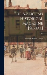 Produktbild: The American Historical Magazine [serial]; v.2