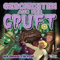 Produktbild: Geschichten aus der Gruft - Folge 4: Der gro&szlig;e Fischzug
