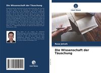 Produktbild: Die Wissenschaft der T&auml;uschung
