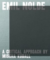Produktbild: Emil Nolde &ndash; a critical approach by Mischa Kuball
