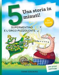 Produktbild: Supermentino e l'orco puzzolente. Una storia in 5 minuti!