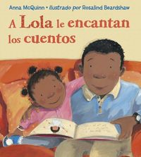 Produktbild: A Lola Le Encantan Los Cuentos (Spanish Edition)