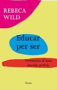 Produktbild: Educar per ser : viv&egrave;ncies d'una escola activa