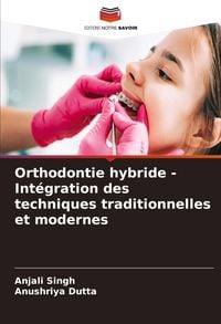 Produktbild: Orthodontie hybride - Int&eacute;gration des techniques traditionnelles et modernes