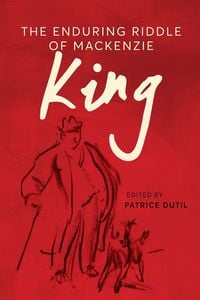 Produktbild: The Enduring Riddle of Mackenzie King