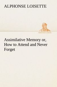 Produktbild: Assimilative Memory or, How to Attend and Never Forget