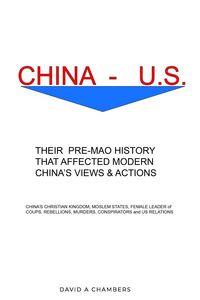Produktbild: China - U.S. Their Pre- Mao History That affected Modern China's View and Actions