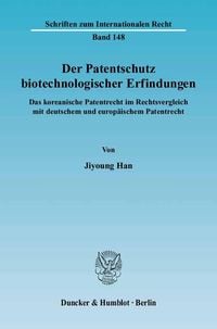 Produktbild: Der Patentschutz biotechnologischer Erfindungen.
