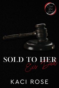 Produktbild: Sold to Her Ex's Dad (Club Red Shorts, #2)