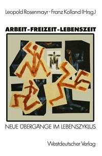 Produktbild: Arbeit &mdash; Freizeit &mdash; Lebenszeit