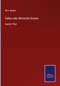 Produktbild: Gallus oder R&ouml;mische Scenen