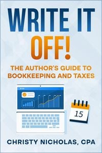 Produktbild: Write it Off!: The Author's Guide to Bookkeeping and Taxes
