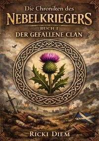 Produktbild: Chroniken des Nebelkriegers BUCH I &ndash; DER GEFALLENE CLAN