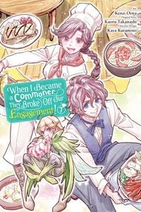 Produktbild: When I Became a Commoner, They Broke Off Our Engagement!, Vol. 7