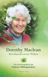 Produktbild: Bewohnerin zweier Welten. Die Autobiographie der Findhorn-Mitbegr&uuml;nderin