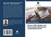 Produktbild: D&uuml;rre trifft St&auml;dte und kommunale Wasserver- sorgungssysteme